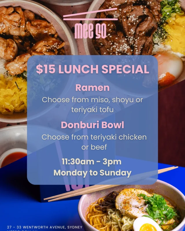 Take a break from the office and treat yourself to our delicious #LunchSpecial! Choose between savoury Ramen or a hearty Donburi Bowl, available Monday to Sunday from 11:30am - 3pm.

#MeeSoHungry #MeeSoTasty #SydneyLunchSpecial #ThingsToDoSydney #CityofSydney #SurryHillsSydney